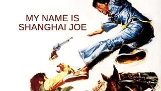 My Name Is Shanghai Joe