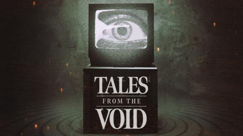 Tales From The Void