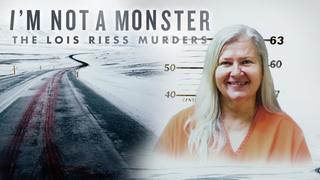  watch I Am Not a Monster: The Lois Riess Murders