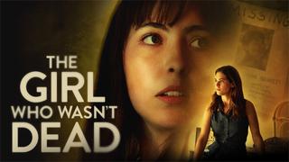 The Girl Who Wasn't Dead
