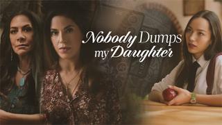 Nobody Dumps My Daughter