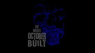 The Houses October Built