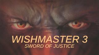Wishmaster 3: Sword of Justice