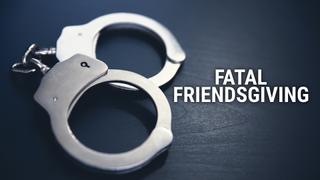 Fatal Friendsgiving