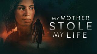 My Mother Stole My Life