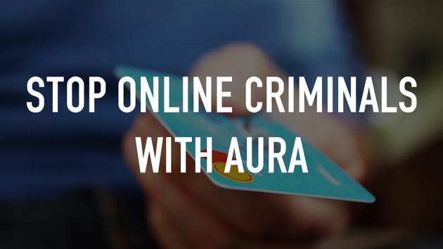 Stop Online Criminals with Aura