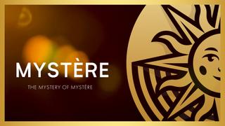 Mystere: The Mystery of Mystere