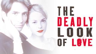 The Deadly Look of Love