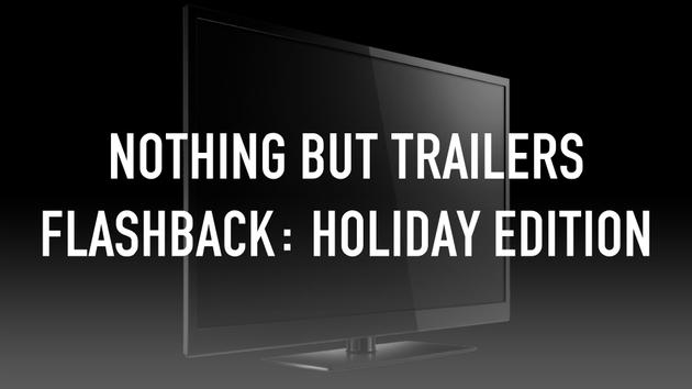 Nothing but Trailers Flashback: Holiday Edition