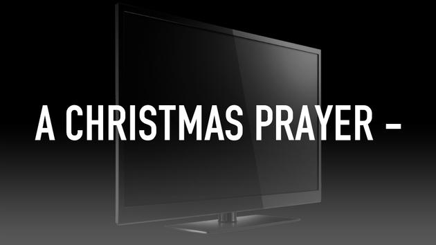 A Christmas Prayer -