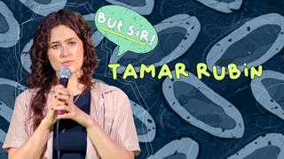 Tamar Rubin: But Sir