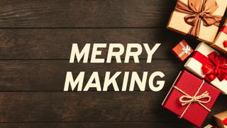 Merry Making