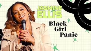 Jasmine Ellis: Black Girl Panic