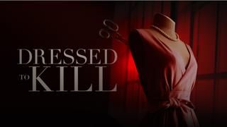 Dressed to Kill