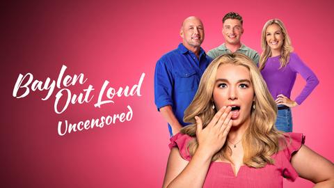 Baylen Out Loud: Uncensored
