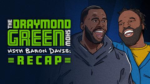 The Draymond Green Show With Baron Davis: Recap