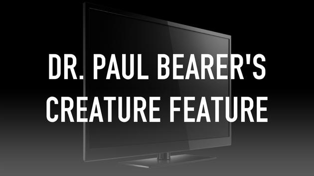 Dr. Paul Bearer's Creature Feature