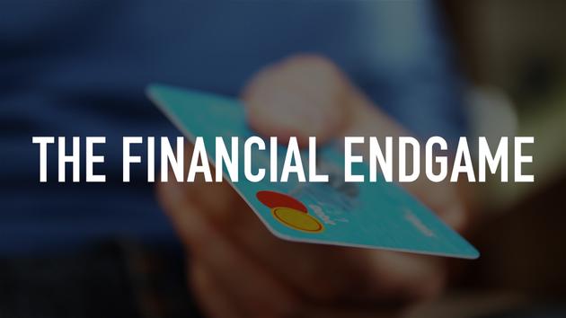 The Financial Endgame