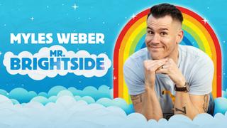 Myles Weber: Mr. Bright Side