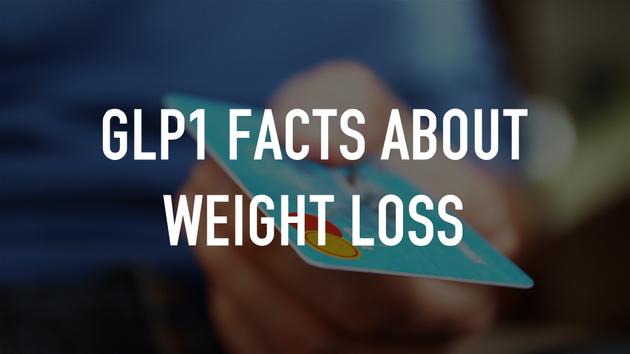 GLP1 Facts about Weight Loss