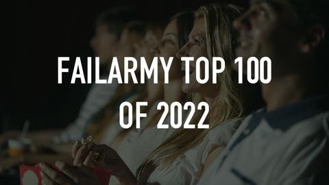 FailArmy Top 100 of 2022