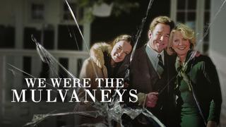 We Were the Mulvaneys