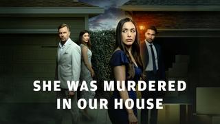 She Was Murdered in Our House