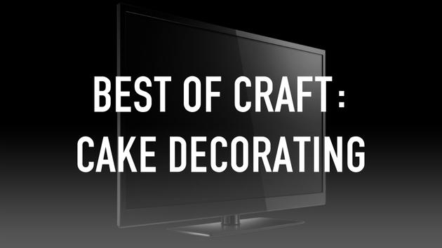 Best of Craft: Cake Decorating