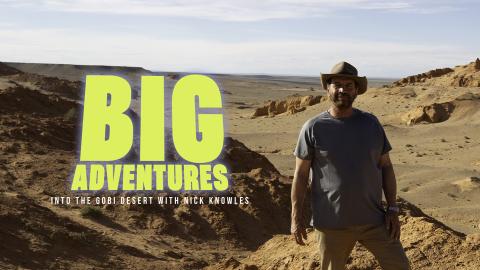 Big Adventures: Into the Gobi Desert With Nick Knowles