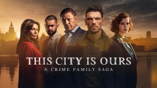  watch This City Is Ours: A Crime Family Saga