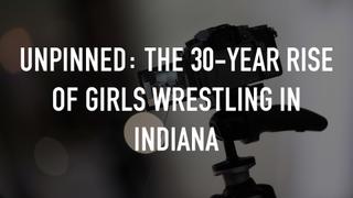 Unpinned: The 30-year rise of girls wrestling in Indiana