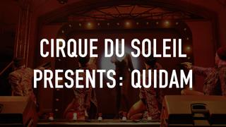 Cirque du Soleil Presents: Quidam