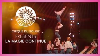 Cirque du Soleil Presents: La Magie Continue