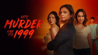 Let's Murder Like It's 1999!