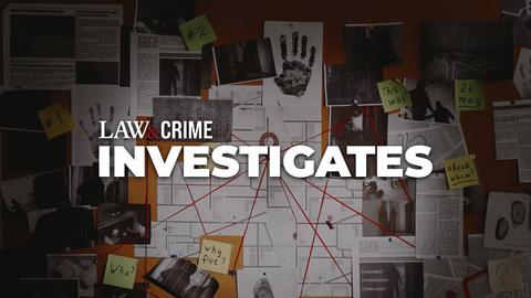 Law&Crime Investigates
