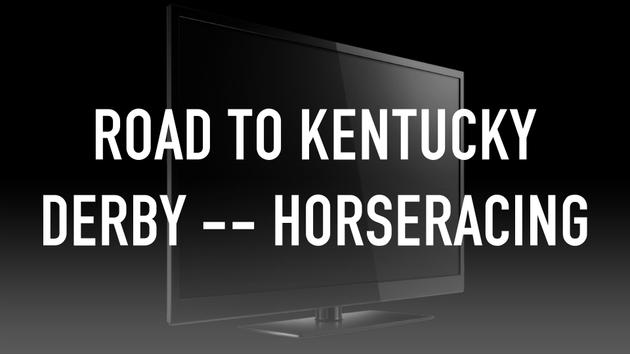 Road to Kentucky Derby -- Horseracing
