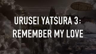 Urusei Yatsura 3: Remember My Love