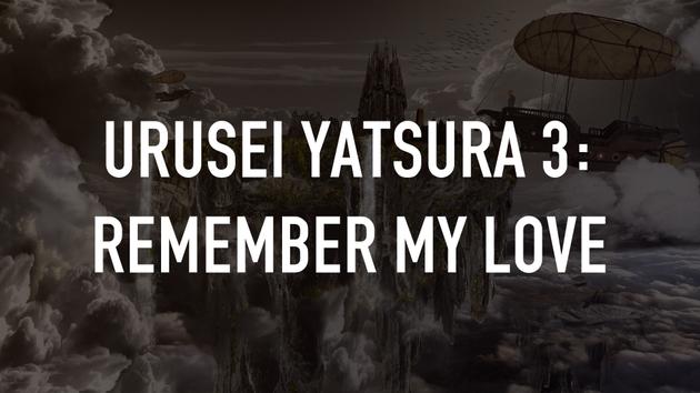 Urusei Yatsura 3: Remember My Love