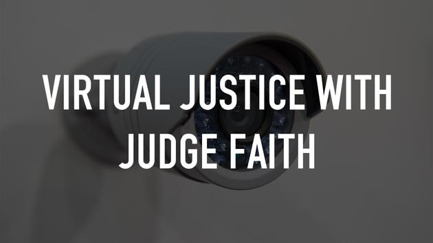 Virtual Justice With Judge Faith