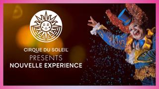 Cirque du Soleil Presents: Nouvelle Expérience