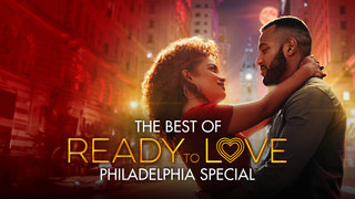 The Best of Ready to Love: Philadelphia Special