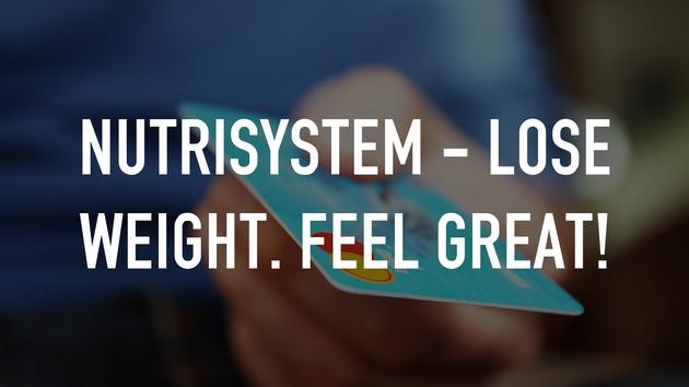 Nutrisystem - Lose Weight. Feel Great!