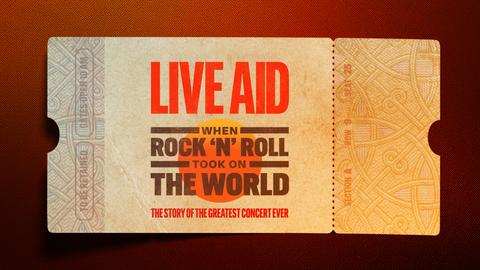 Live Aid: When Rock 'n' Roll Took on the World