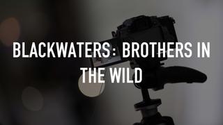  watch Blackwaters: Brothers in the Wild