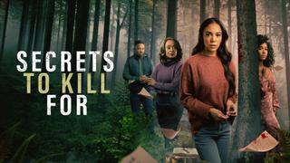 Secrets to Kill For