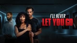 watch I'll Never Let You Go