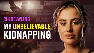 Chloe Ayling: My Unbelievable Kidnapping