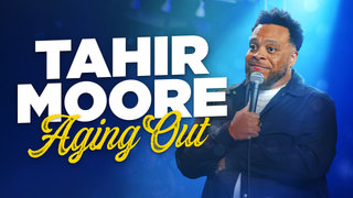 Tahir Moore: Aging Out