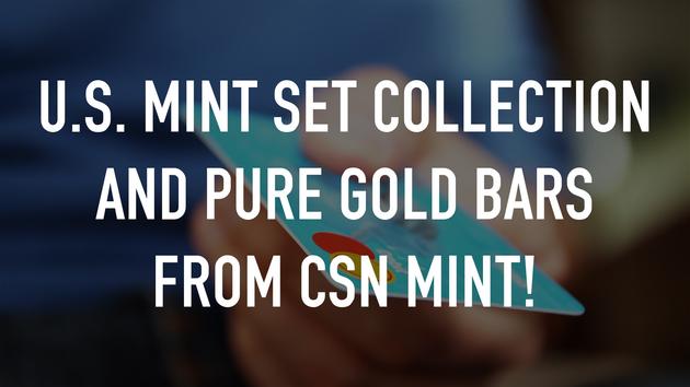 U.S. Mint Set Collection and Pure Gold Bars from CSN Mint!