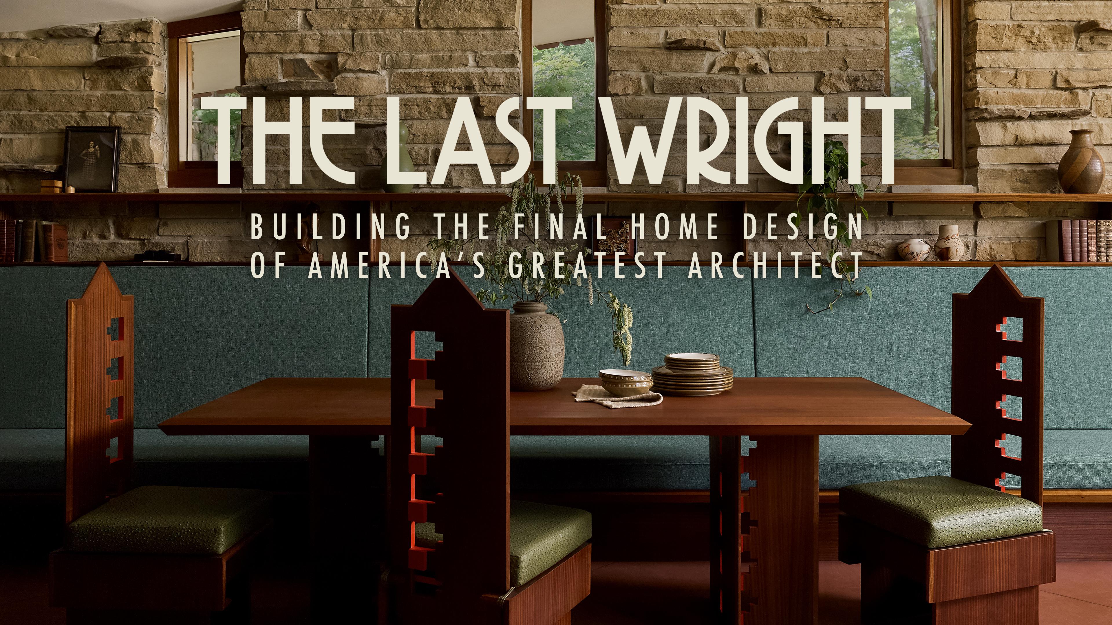 Watch The Last Wright: Building the Final Home Design of America's ...